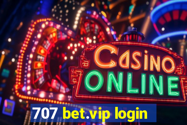 707 bet.vip login